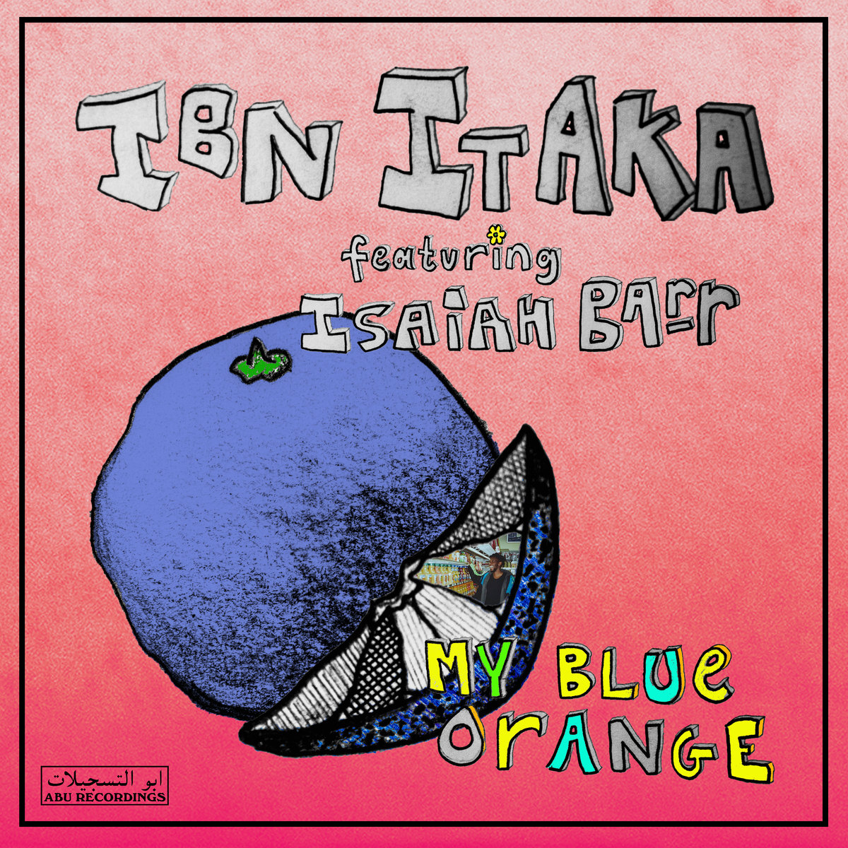 Ibn Itaka ft. Isaiah Barr « My Blue Orange » (2019)